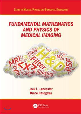 Fundamental Mathematics and Physics of Medical Imaging