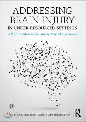 Addressing Brain Injury in Under-Resourced Settings