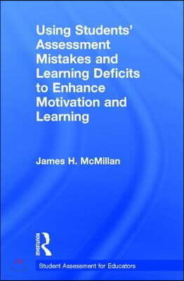 Using Students' Assessment Mistakes and Learning Deficits to Enhance Motivation and Learning