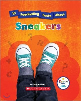 10 Fascinating Facts about Sneakers (Rookie Star: Fact Finder)