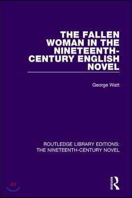 Fallen Woman in the Nineteenth-Century English Novel