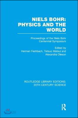 Niels Bohr: Physics and the World