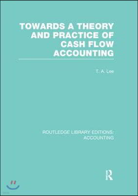 Towards a Theory and Practice of Cash Flow Accounting (RLE Accounting)