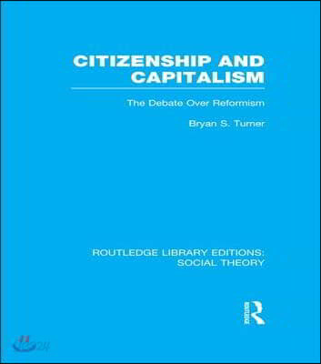 Citizenship and Capitalism (RLE Social Theory)