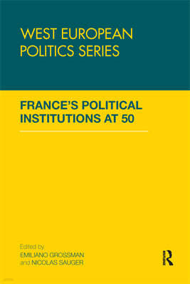 Frances Political Institutions at 50