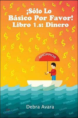 !SOLO LO BASICO POR FAVOR! Libro 1.s: Dinero