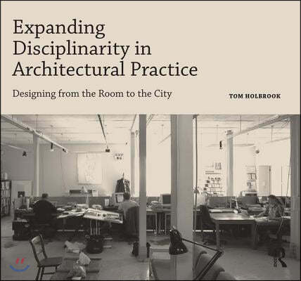 Expanding Disciplinarity in Architectural Practice