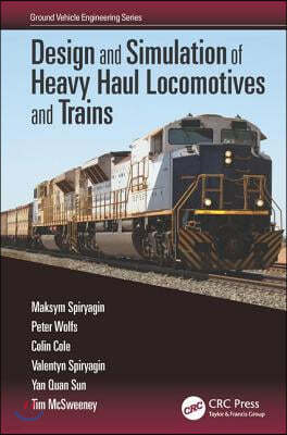 Design and Simulation of Heavy Haul Locomotives and Trains