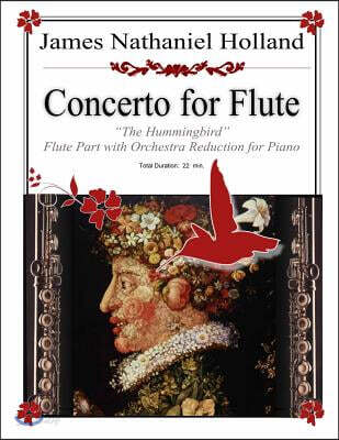 Concerto for Flute: The Hummingbird, Flute Part with Orchestra Reduction for Piano