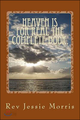 Heaven Is for Real Complete Book.