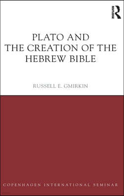 Plato and the Creation of the Hebrew Bible