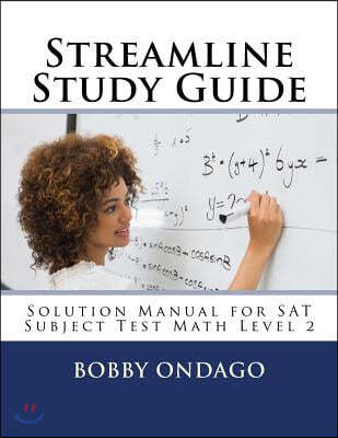 Streamline Study Guide: Solutions Manual for SAT Subject Test Math Level 2