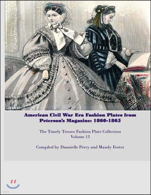 Amercian Civil War Fashion Plates Peterson's Magazine 1860-1865