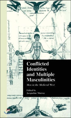 Conflicted Identities and Multiple Masculinities: Men in the Medieval West