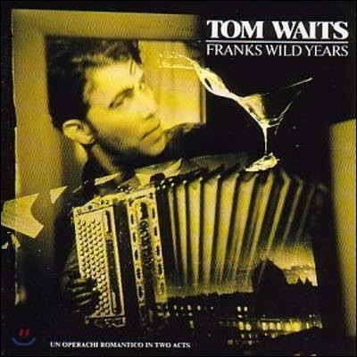 Tom Waits / Franks Wild Years (/̰)