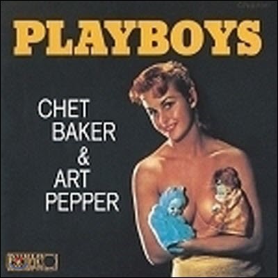 [߰] Chet Baker & Art Pepper / Playboys ()