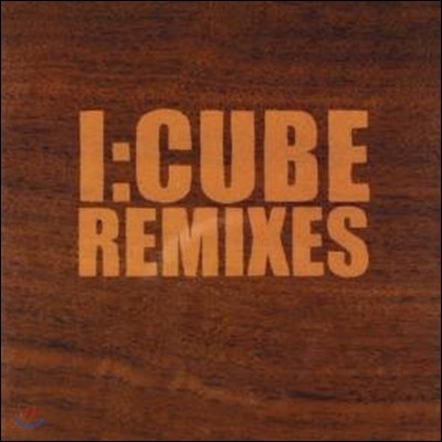 I:Cube - Remixes