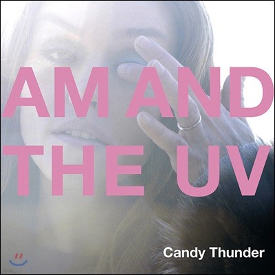AM And The UV - Candy Thunder