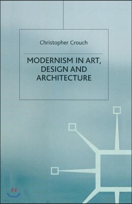 Modernism in Art, Design and Architecture