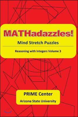 MATHadazzles Mindstretch Puzzles: Reasoning with Integers Volume 3