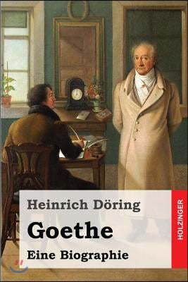 Goethe: Eine Biographie