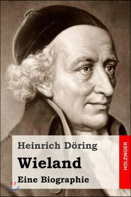 Wieland: Eine Biographie