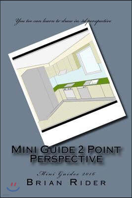 Mini Guide 2 Point Perspective: Mini Guides 2016