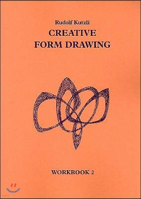 Creative Form Drawing Workbook II: Sections V-VIII