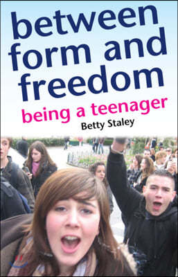 Between Form and Freedom: Being a Teenager