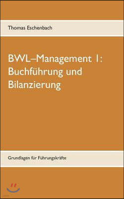 Buchf?hrung und Bilanzierung: Grundlagen f?r F?hrungskr?fte