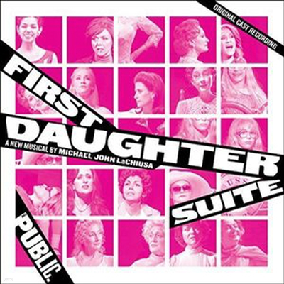 Michael John Lachiusa - First Daughter Suite (۽Ʈ  Ʈ) (Original Cast Recording)(2CD)