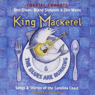 O.S.T. - King Mackerel & The Blues Are Running: Songs & Stories Of The Carolina Coast (1996 Original Cast)(CD)