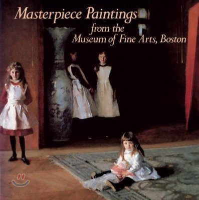 Masterpiece Paintings from the Museum of Fine Arts, Boston (Hardcover)