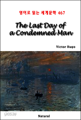 The Last Day of a Condemned Man - 영어로 읽는 세계문학 467