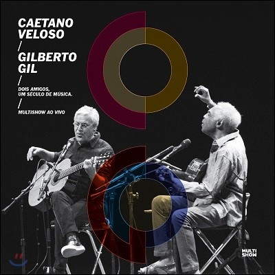 Caetano Veloso & Gilberto Gil - Two Friends, One Century of Music īŸ   