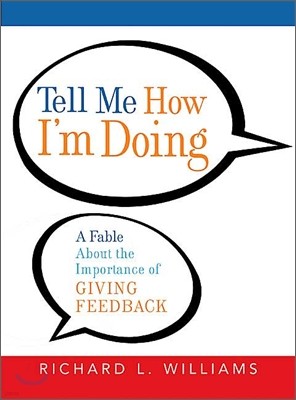 Tell Me How I'm Doing: A Fable about the Importance of Giving Feedback