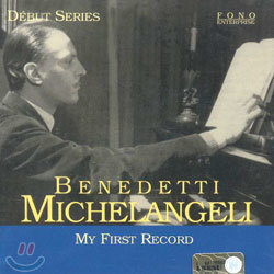 Benedetti Michelangeli - My First Record