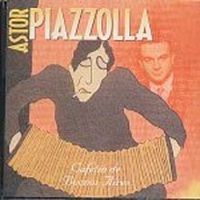 Astor Piazzolla - Cafetin De Buenos Aires