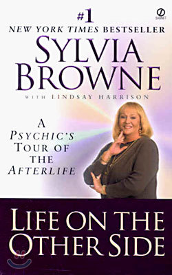 Life on the Other Side: A Psychic's Tour of the Afterlife