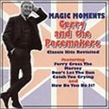 Gerry & The Peacemakers - Magic Moments