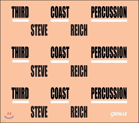 Third Coast Percussion Ƽ :  , 6,  ,    (Steve Reich: Mallet Quartet, Sextet, Nagoya Marimbas, Music for Pieces of Wood)