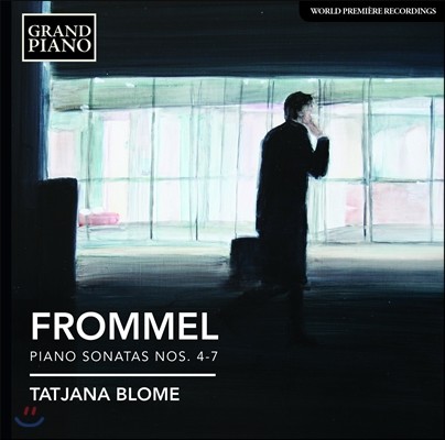 Tatjana Blome 게르하르트 프로멜: 피아노 소나타 4-7번 (Gerhard Frommel: Piano Sonatas OP.21, Op.35) 타티아나 블로메