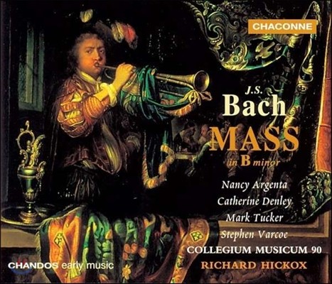 Richard Hickox / Mark Tucker : ̻ B  (Bach: Mass in B minor)  ۽, ũ Ŀ