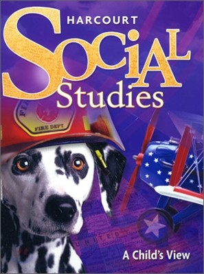 Harcourt Social Studies Grade 1 A Childs View : Student Book (2007)