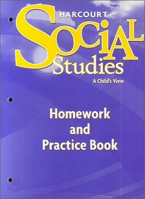 Harcourt Social Studies Grade 1 A Childs View : Homework and Practice Book