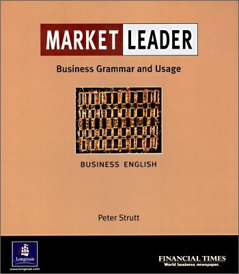 Market Leader Business English : Business Grammar and Usage