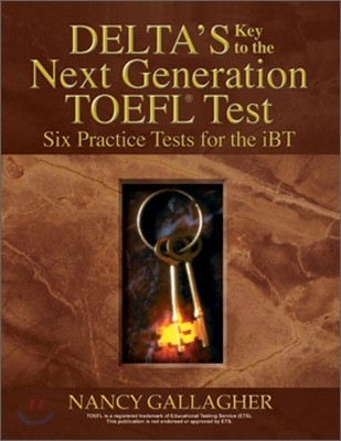 Delta's Key to the Next Generation TOEFL Test Six Practice Tests for the iBT : Student Book with CD