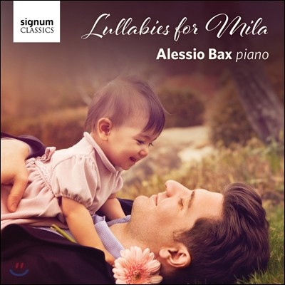   / Alessio Bax ж  尡 - ׸ / 帶ϳ /  /  / Ʈ / ũƺ (Lullabies for Mila - Grieg / Rachmaninov / Bach) ˷ÿ 齺