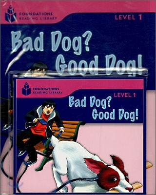 Foundations Reading Library Level 1 : Bad Dog? Good Dog! (Book+CD)