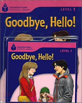 Foundations Reading Library Level 1 : Goodbye, Hello! (Book+CD)